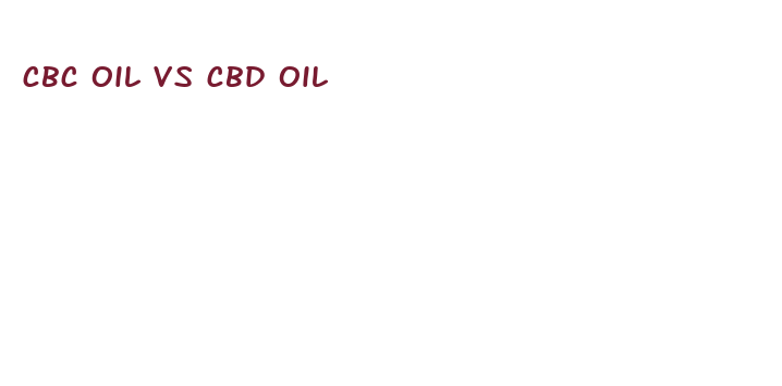 cbc oil vs cbd oil