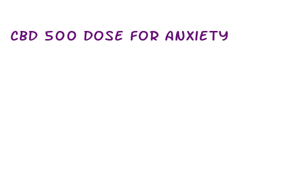 cbd 500 dose for anxiety