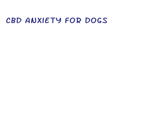 cbd anxiety for dogs