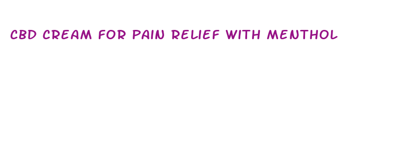 cbd cream for pain relief with menthol