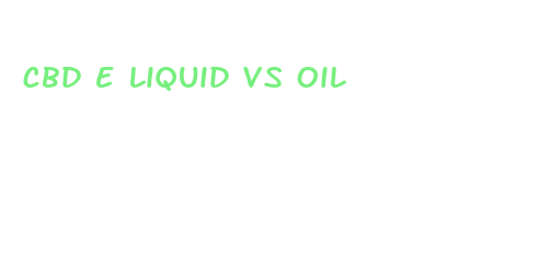 cbd e liquid vs oil