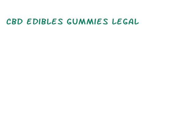 cbd edibles gummies legal