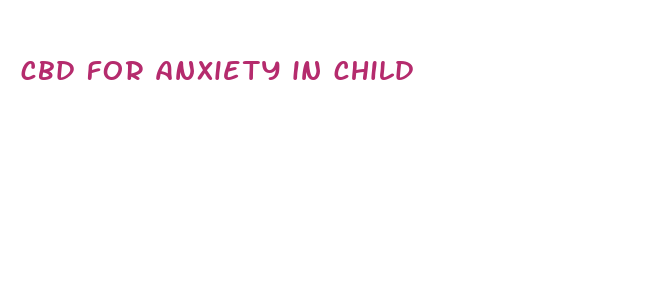 cbd for anxiety in child