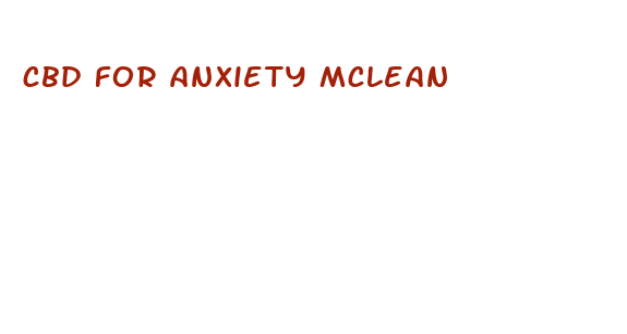 cbd for anxiety mclean