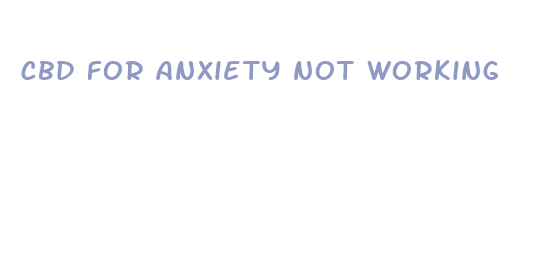 cbd for anxiety not working