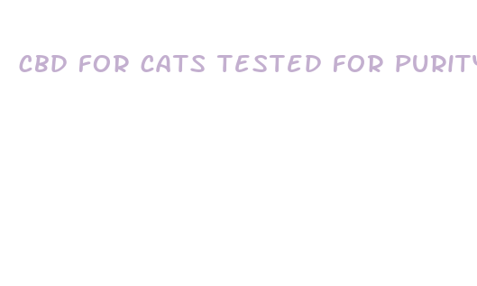 cbd for cats tested for purity and potency