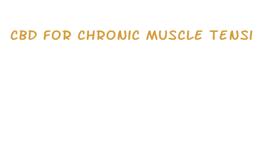 cbd for chronic muscle tension reddit