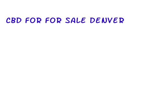 cbd for for sale denver