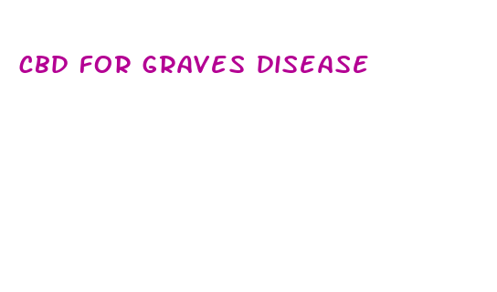 cbd for graves disease