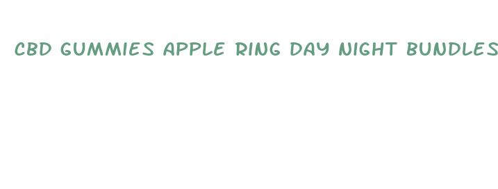 cbd gummies apple ring day night bundles