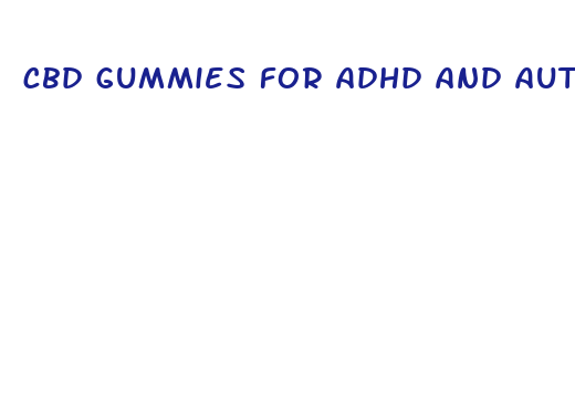 cbd gummies for adhd and autism uk