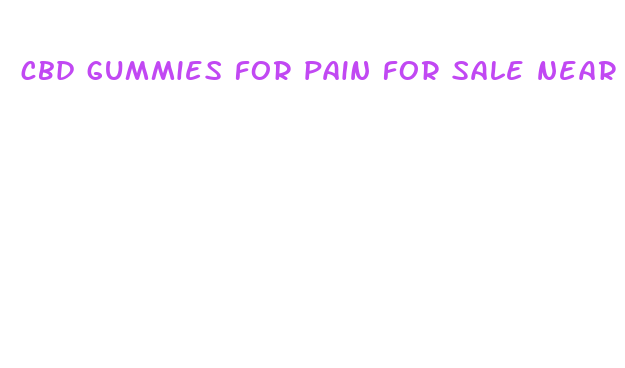 cbd gummies for pain for sale near me