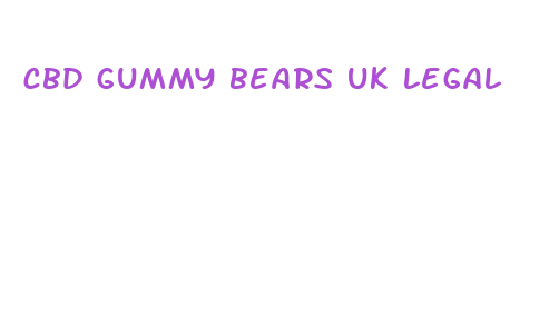 cbd gummy bears uk legal