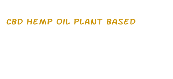 cbd hemp oil plant based