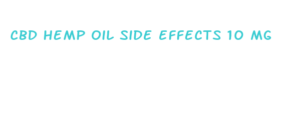 cbd hemp oil side effects 10 mg