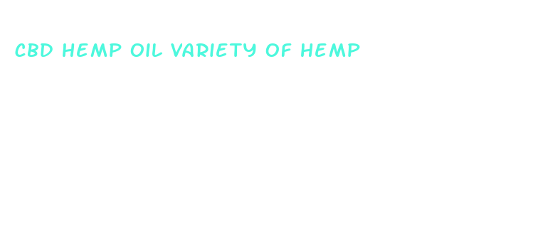 cbd hemp oil variety of hemp