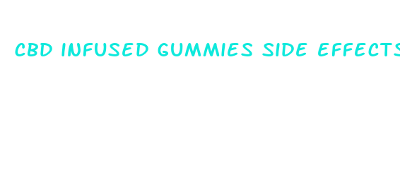 cbd infused gummies side effects