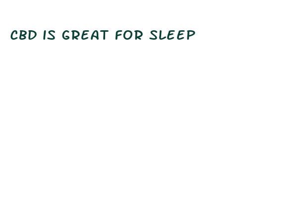 cbd is great for sleep