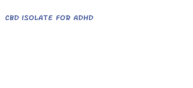 cbd isolate for adhd