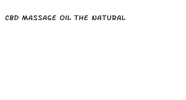 cbd massage oil the natural