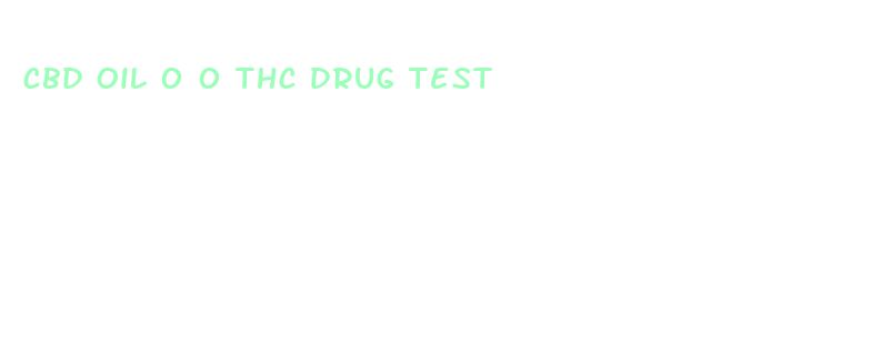 cbd oil 0 0 thc drug test