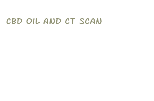 cbd oil and ct scan