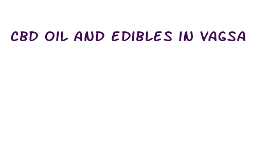 cbd oil and edibles in vagsa