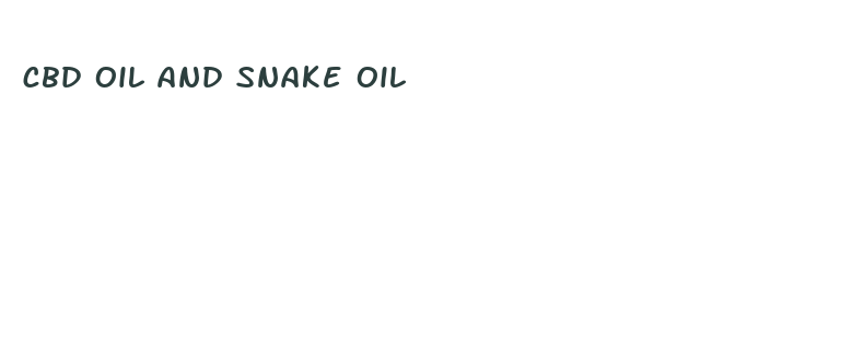 cbd oil and snake oil