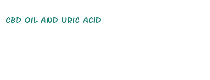 cbd oil and uric acid