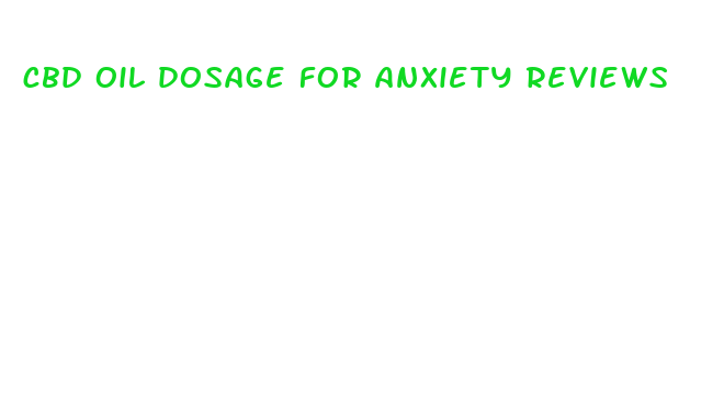 cbd oil dosage for anxiety reviews