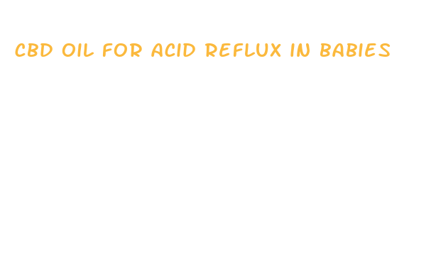 cbd oil for acid reflux in babies