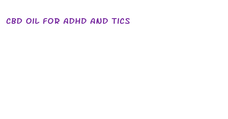 cbd oil for adhd and tics