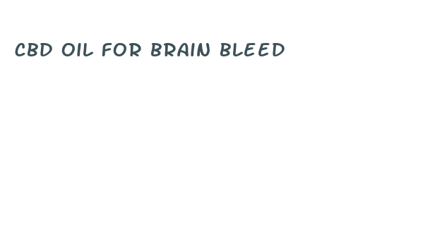 cbd oil for brain bleed