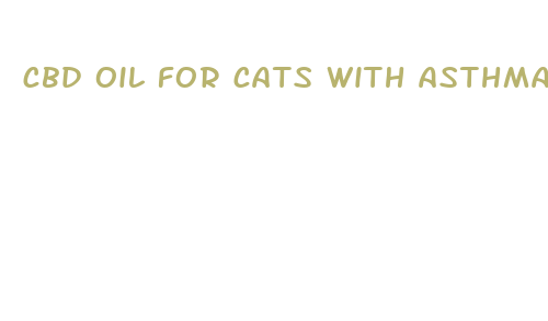 cbd oil for cats with asthma