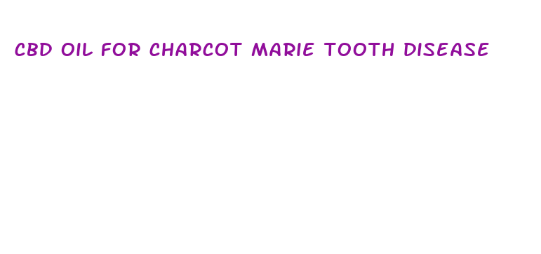 cbd oil for charcot marie tooth disease