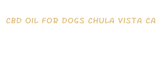 cbd oil for dogs chula vista ca