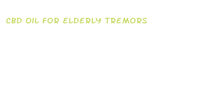 cbd oil for elderly tremors