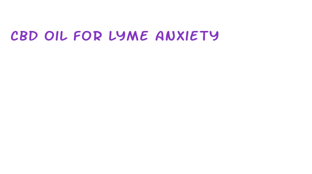 cbd oil for lyme anxiety