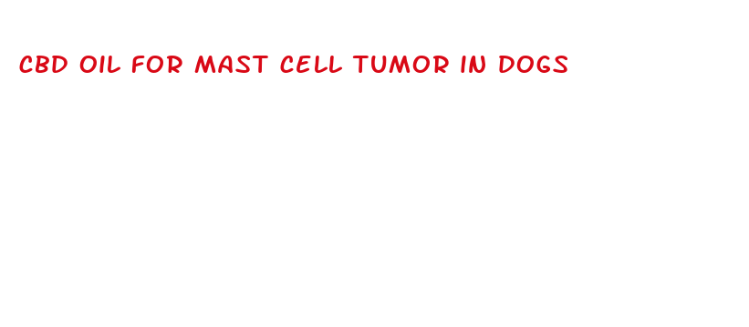 cbd oil for mast cell tumor in dogs