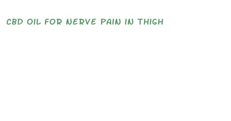 cbd oil for nerve pain in thigh