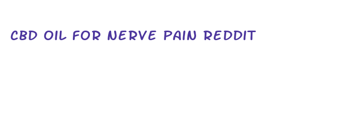 cbd oil for nerve pain reddit