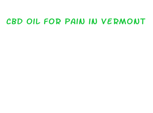 cbd oil for pain in vermont