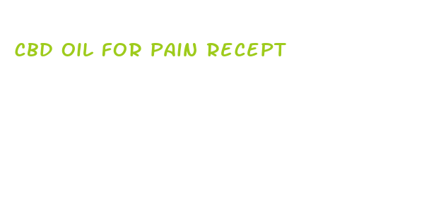 cbd oil for pain recept