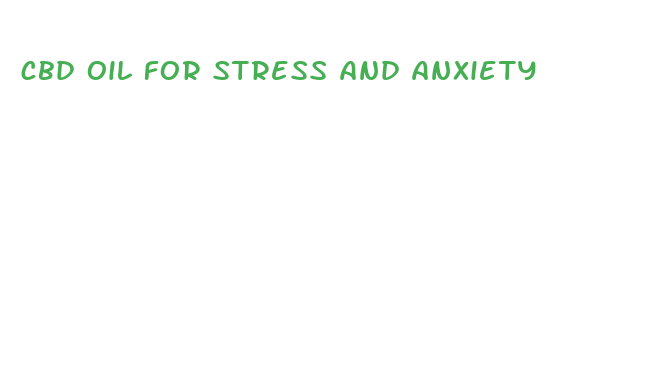 cbd oil for stress and anxiety