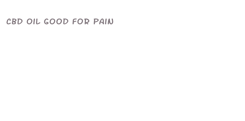 cbd oil good for pain