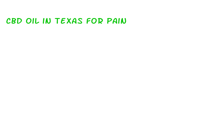 cbd oil in texas for pain