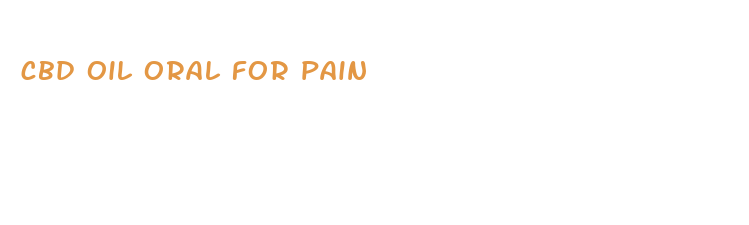 cbd oil oral for pain