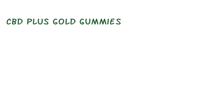 cbd plus gold gummies