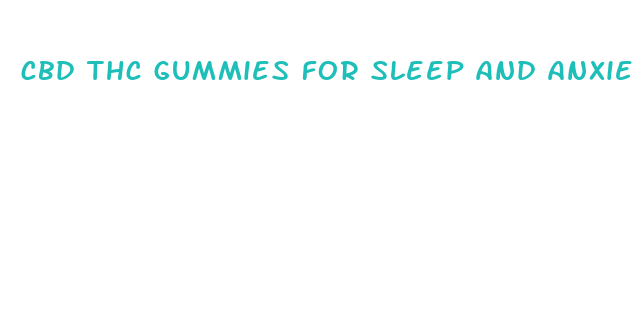 cbd thc gummies for sleep and anxiety