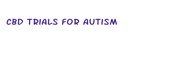 cbd trials for autism